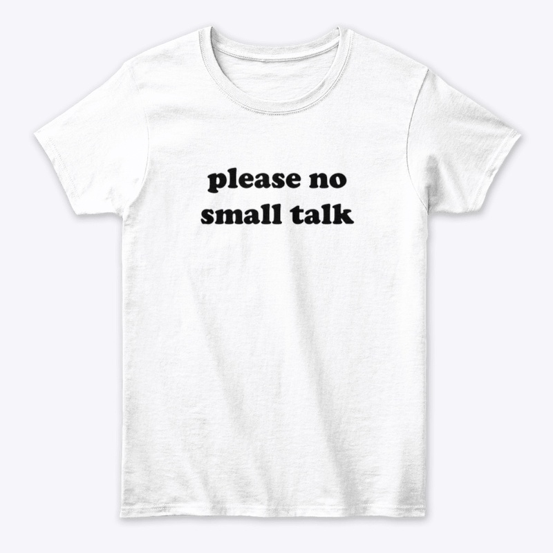 please no small talk