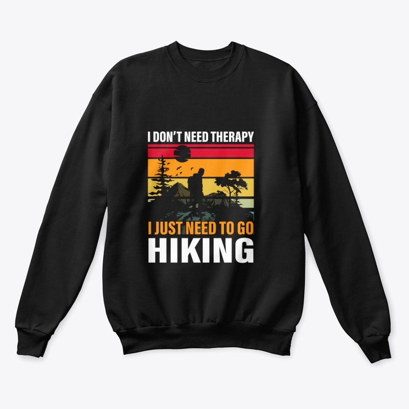 I don't need therapy I just need Hiking