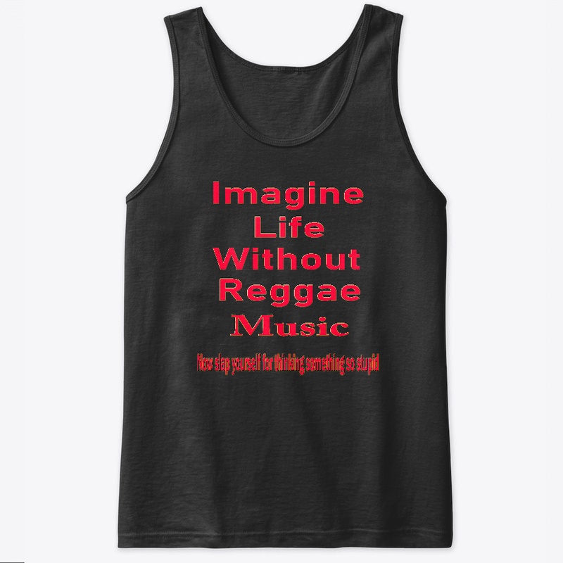 Imagine life without reggae music-Slap 2