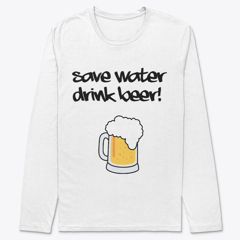 Save Water Drink Beer