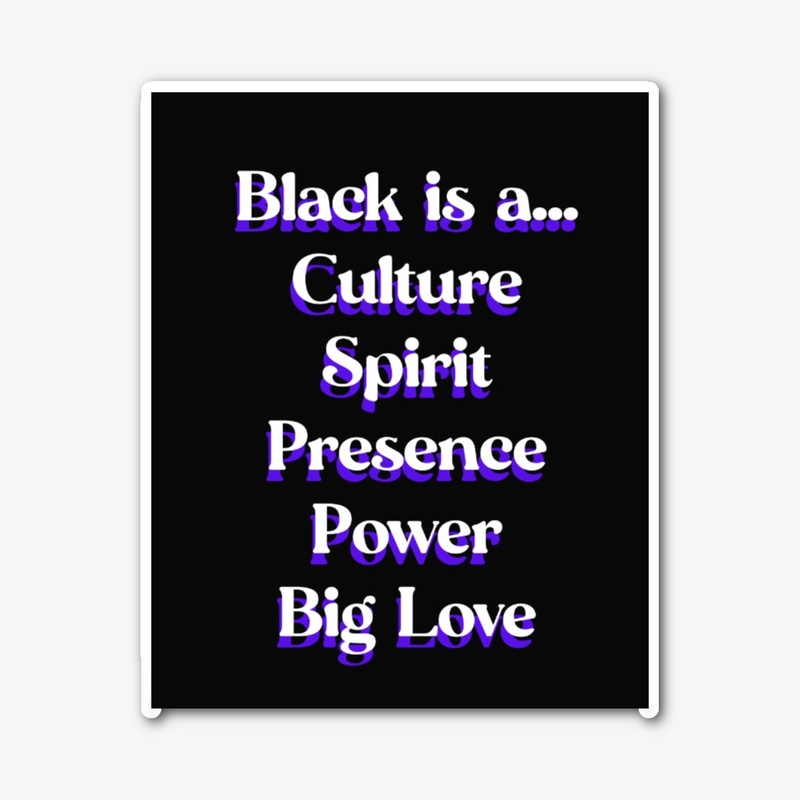 Black Is A Culture...