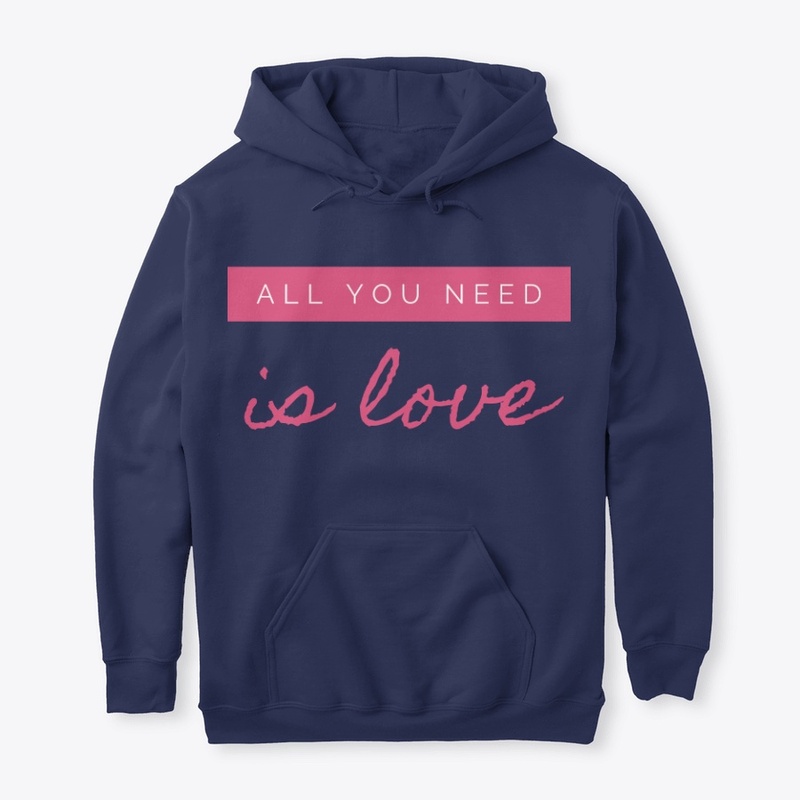 ALL YOU NEED IS LOVE HOODIE