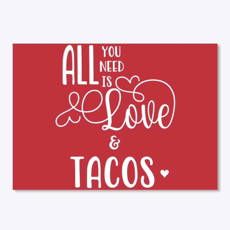 All You Need is Love and Tacos