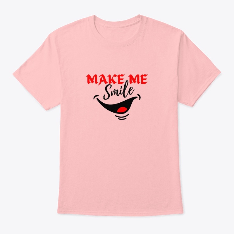 Make Me Smile T-Shirts, Hoodies.