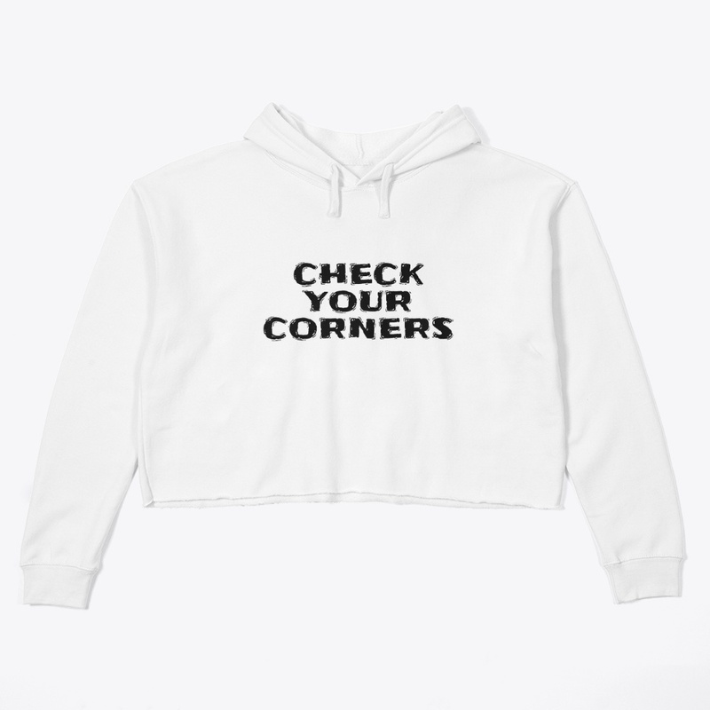 Check Your Corners - Women's Crop Hoodie - Women's Crop Hoodie - Women's Crop Hoodie