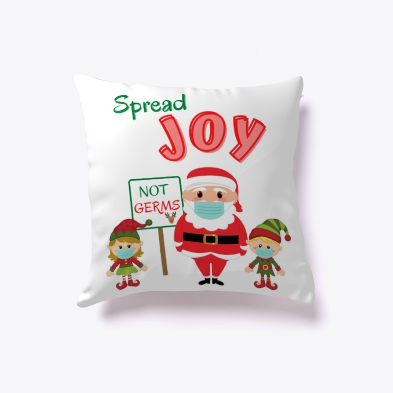 Spread Joy Not Germs
