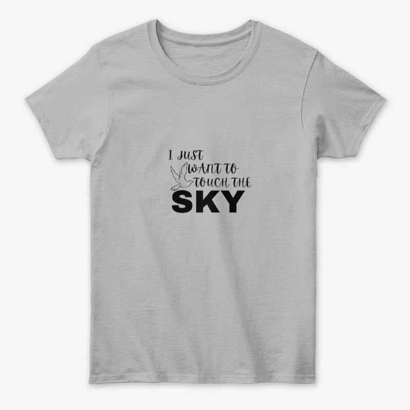 I Just Want To Touch The SKY 