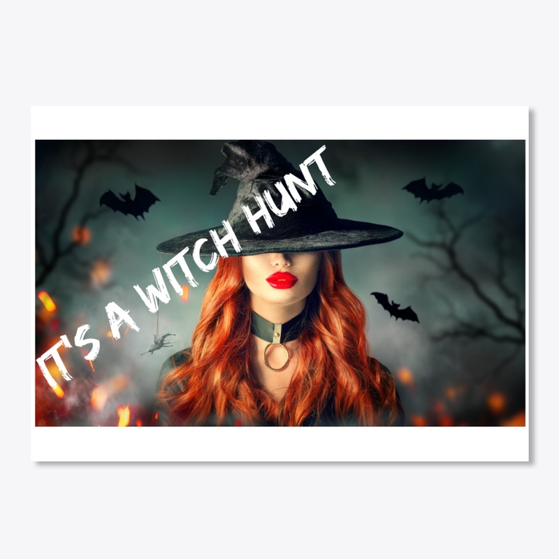 IT'S A WITCH HUNT