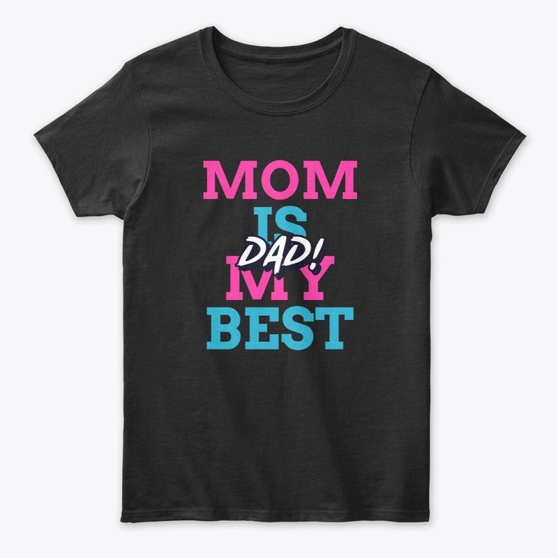 Mom Is My Best Dad!