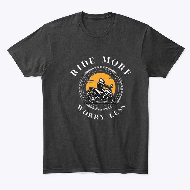 RIDE MORE,WORRY LESS