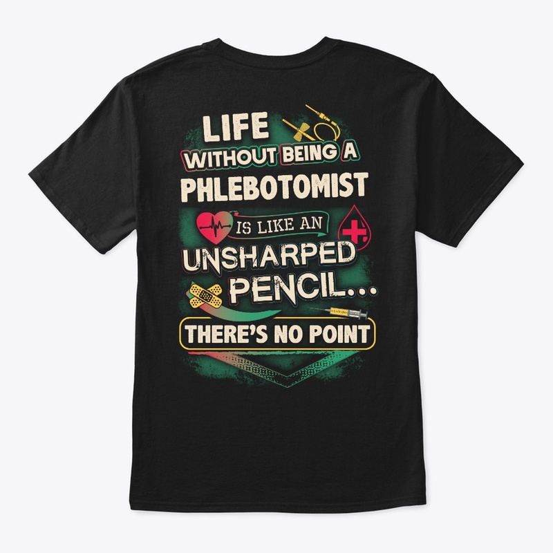 Phlebotomist's Life Shirt