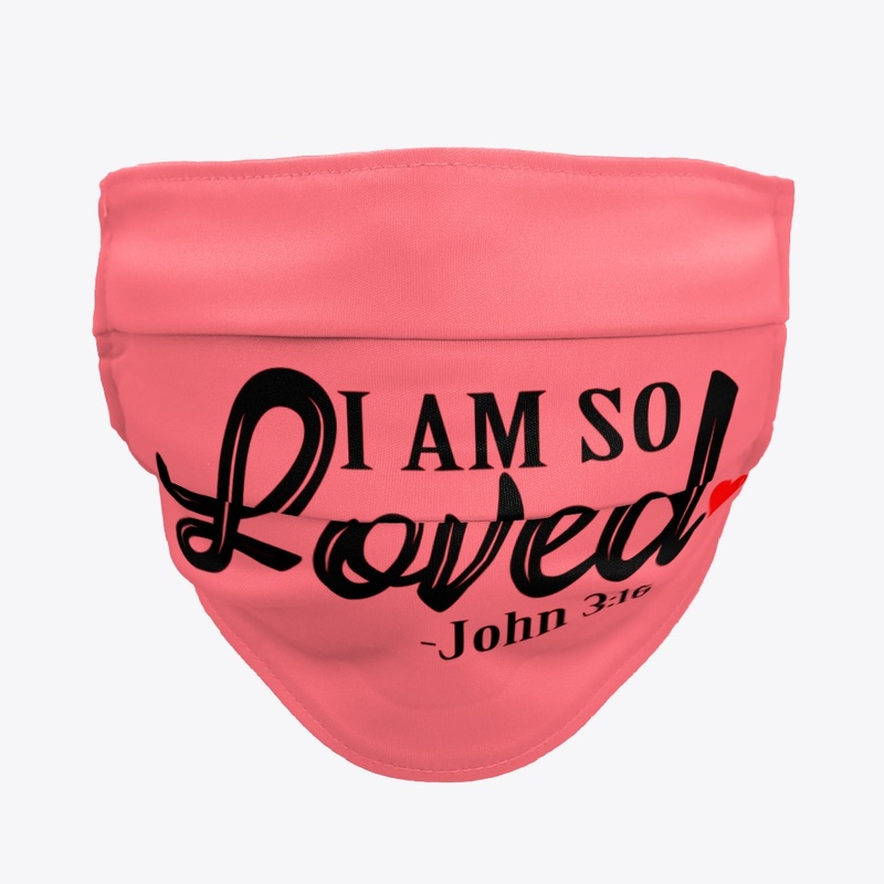 I am so Loved Face mask
