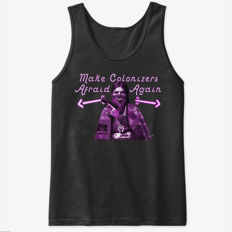 Make Colonizers Afraid - Diné Asdzáán