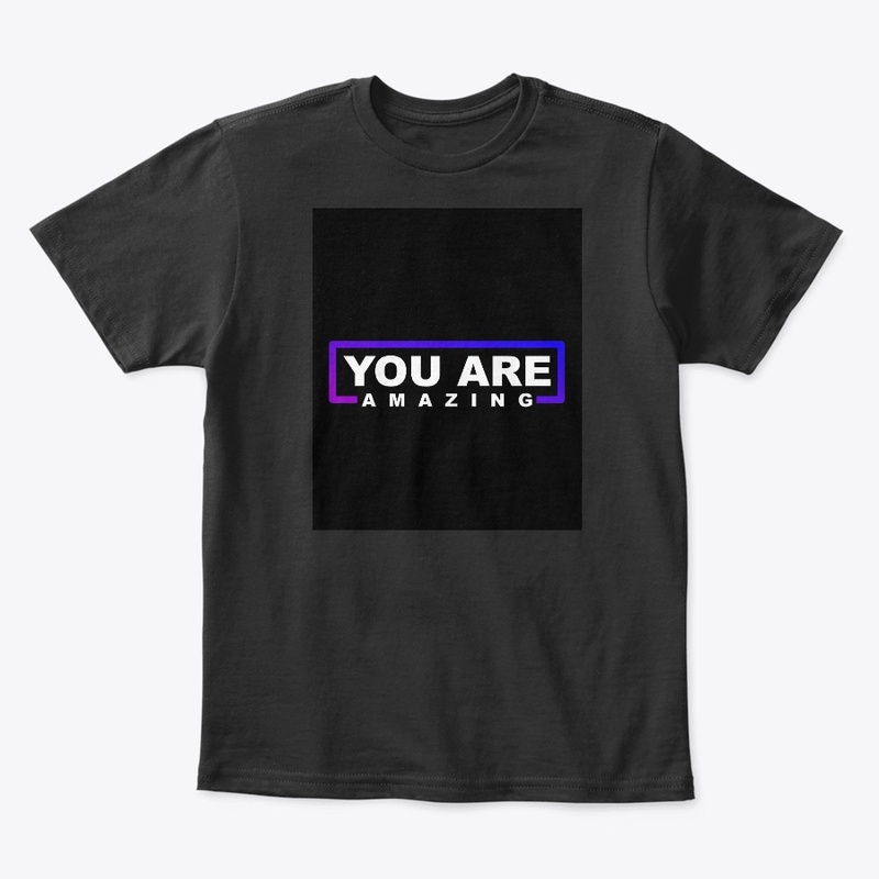 You are amazing t-shirts 