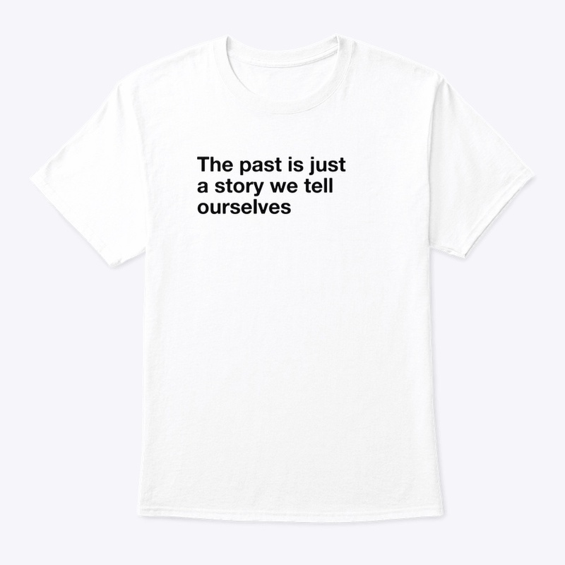 The past is a story