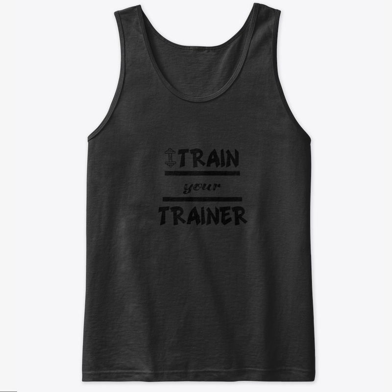 I TRAIN YOUR TRAINER