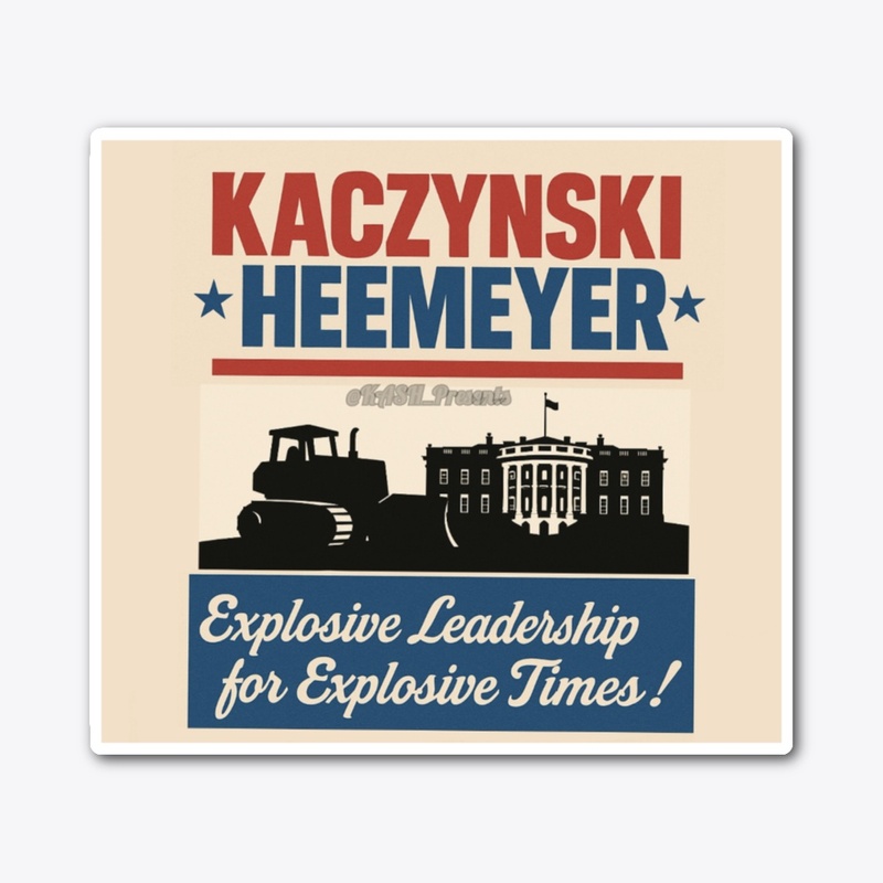 Kaczynski/Heemeyer Campaign
