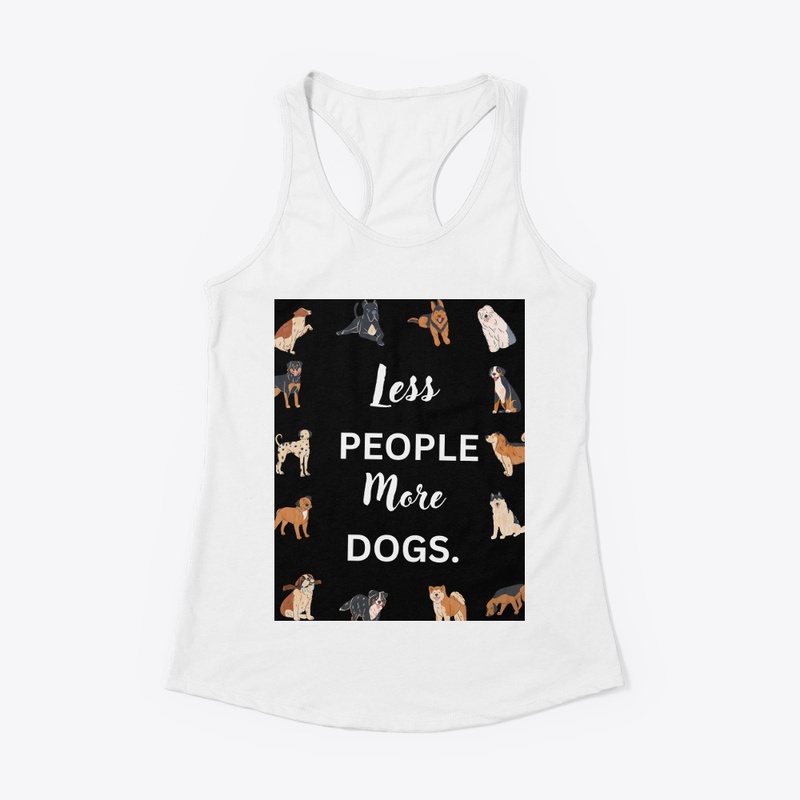 Less People, More Dogs T-Shirt & Hoodies