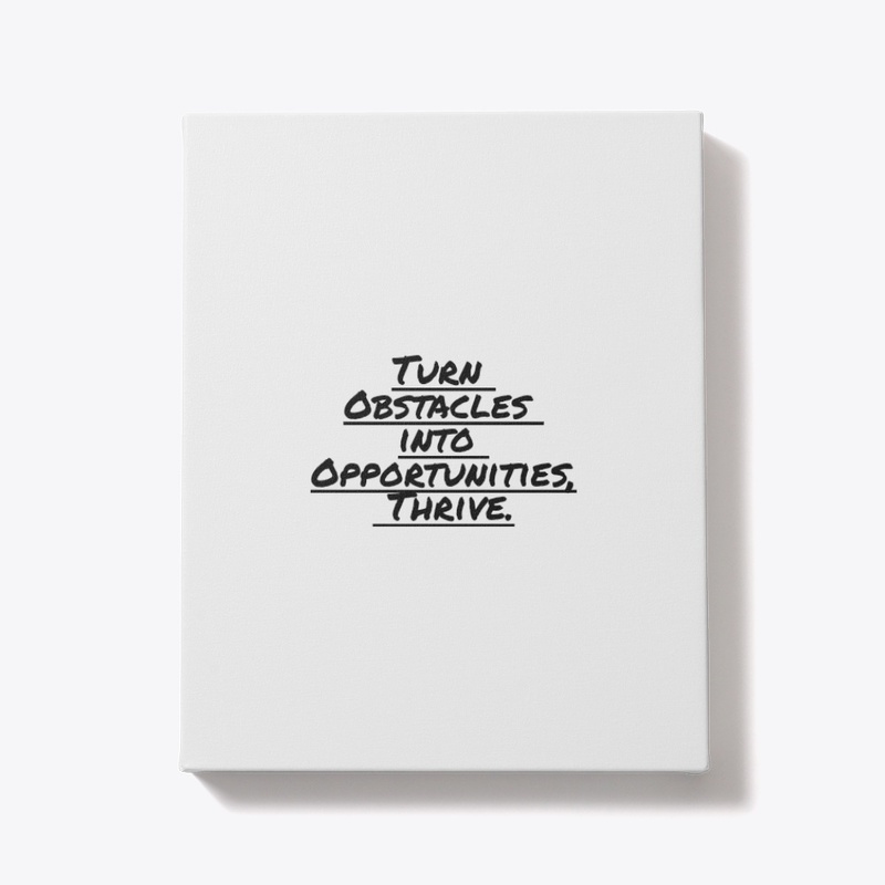 Turn Obstacles into Opportunities,Thrive