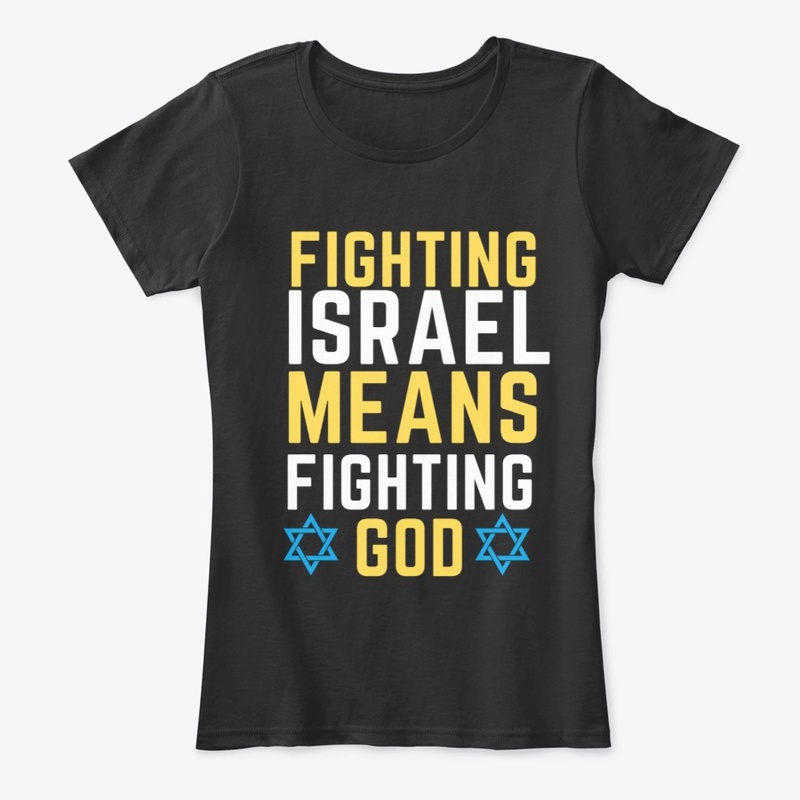 Fighting Israel Means Fighting God