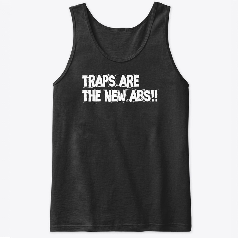 Traps are the new abs!!