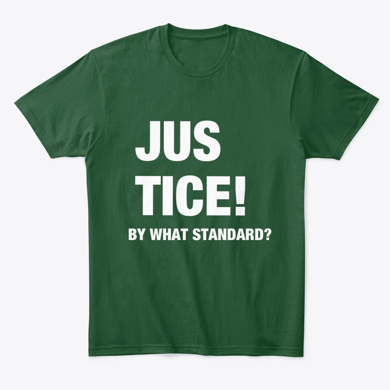 Justice! By What Standard? 