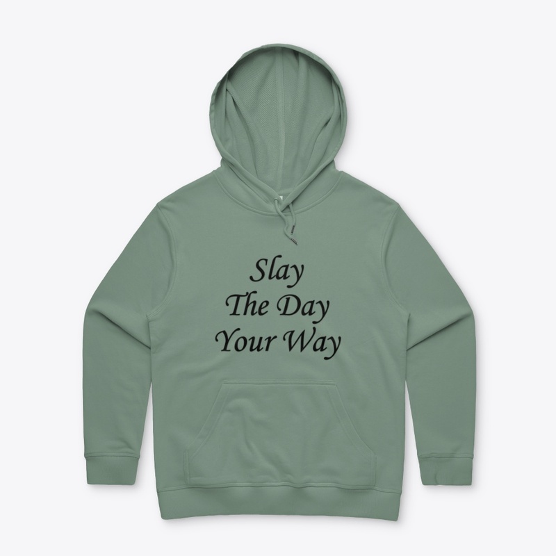 Slay the day your way 