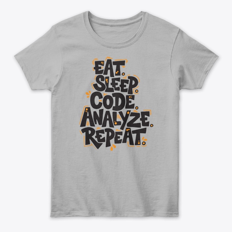 Eat, Sleep, Code, Analyze, Repeat Tee