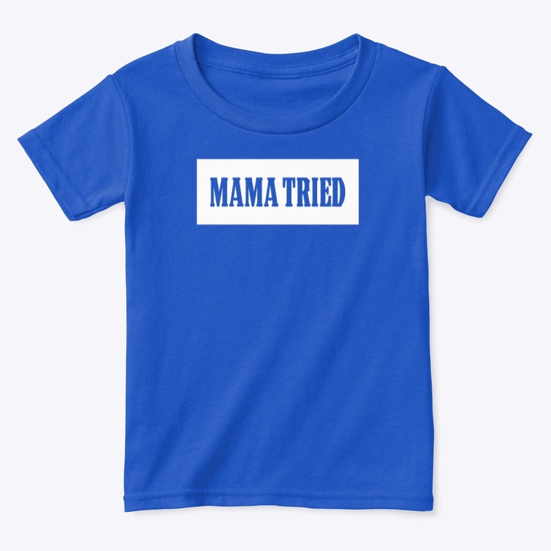 #MamaTried