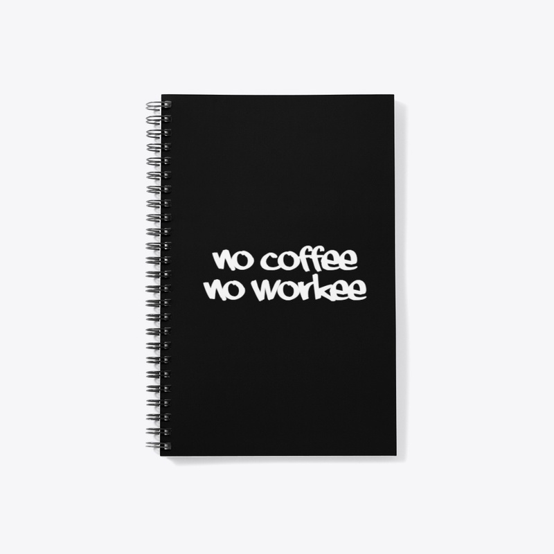 No Coffee No Workee Tee