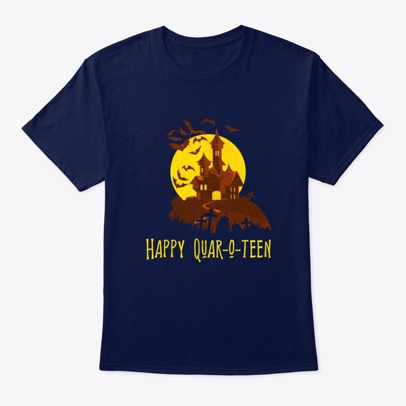 Happy Quar-o-teen Halloween Quarantine