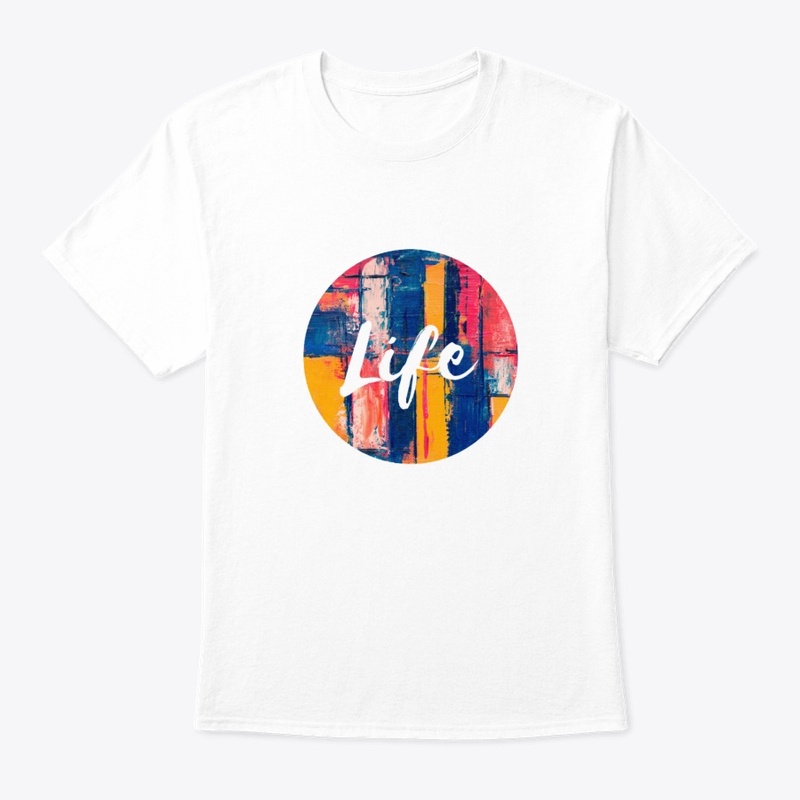 life design t-shirts for you