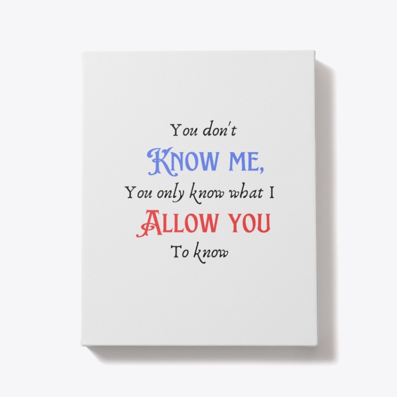 You don't know me 