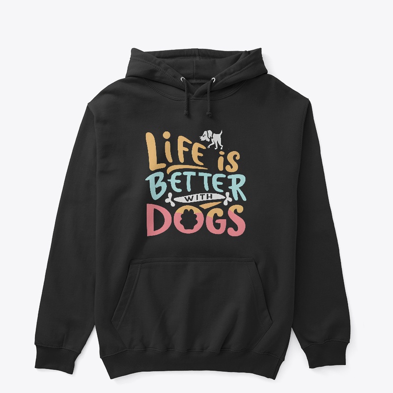 Life is Better with Dogs T-shirt
