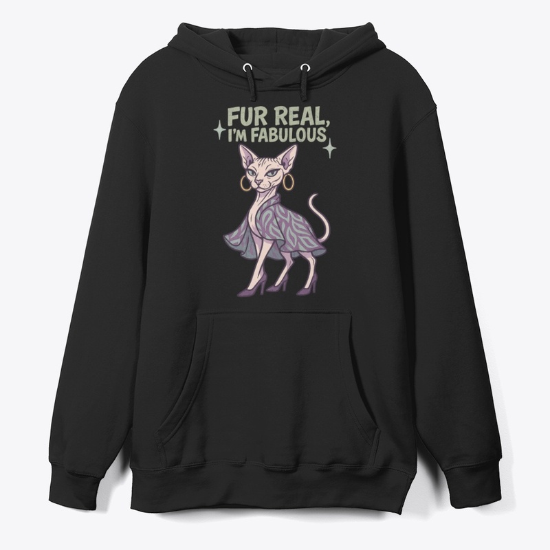 Sphynx Cat - Fur Real, I'm Fabulous