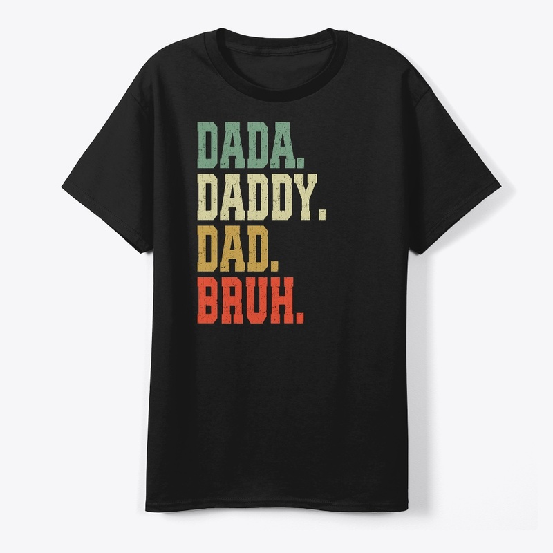Dada Daddy Dad Bruh Father's Day Gift