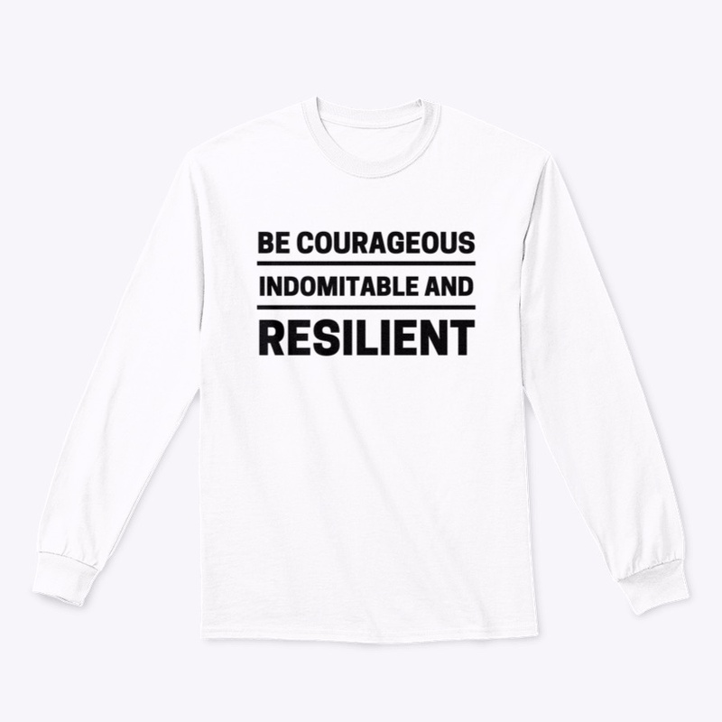 Be Courageous - Black Text