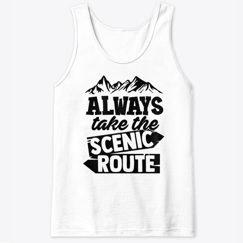 Always Take The Scenic Route Gift
