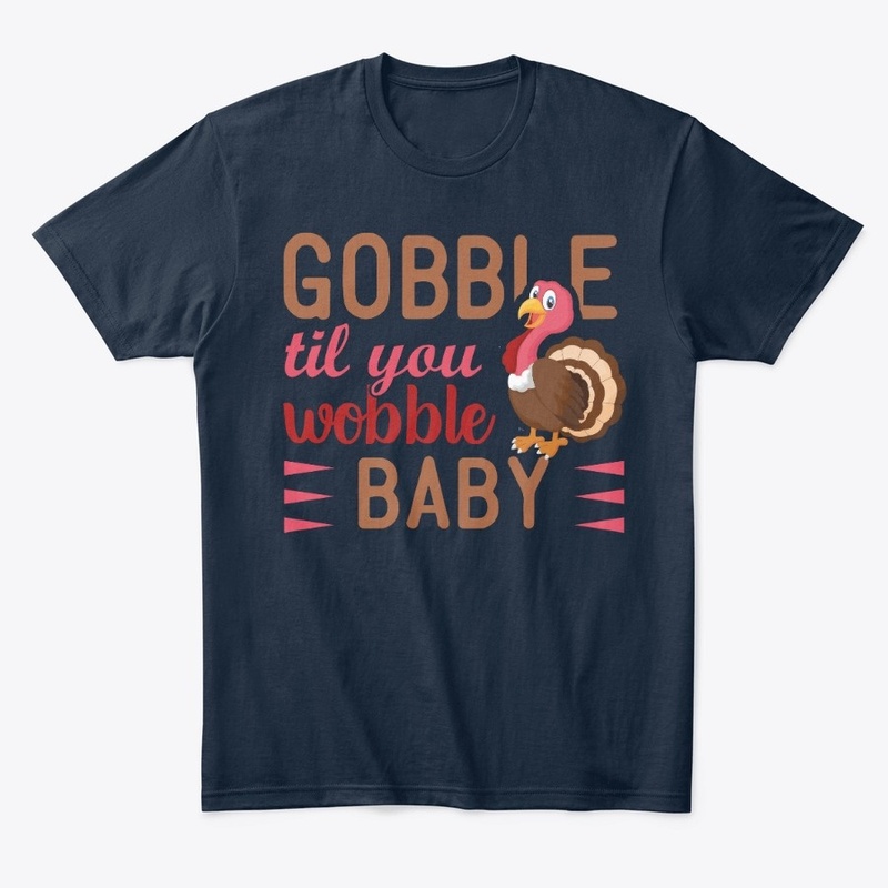 Gobble Til You Wobble Baby