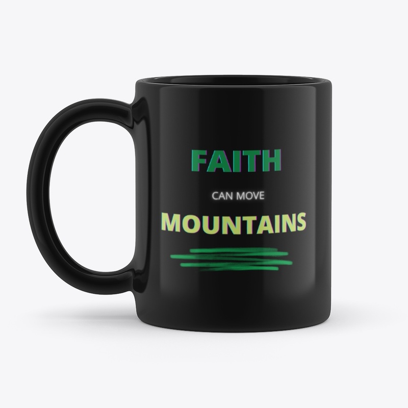 Faith Can Move Mountains