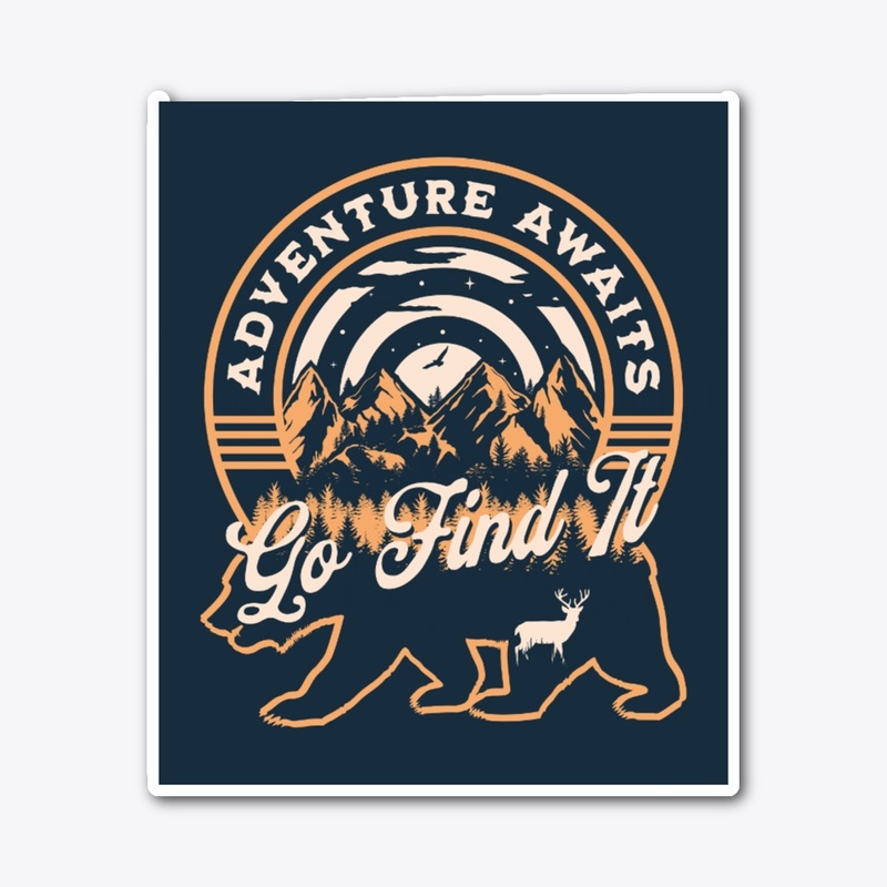 Adventure Awaits Go Find It