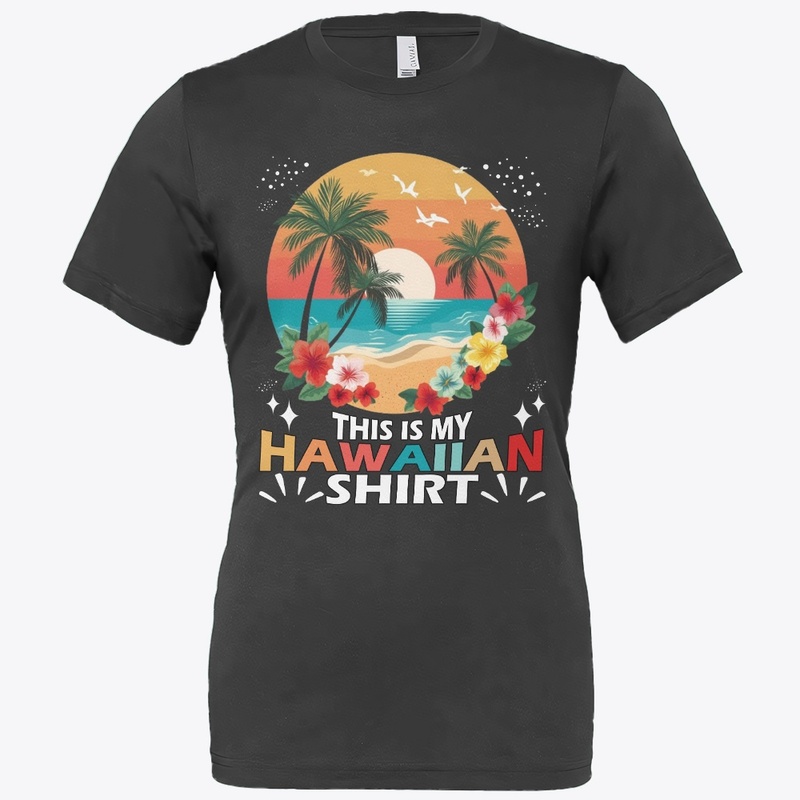 This Is My HAWAIIAN Shirt