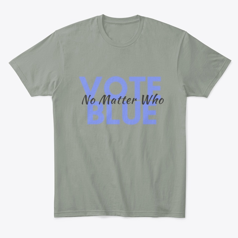 Fun Vote Blue No Matter Who