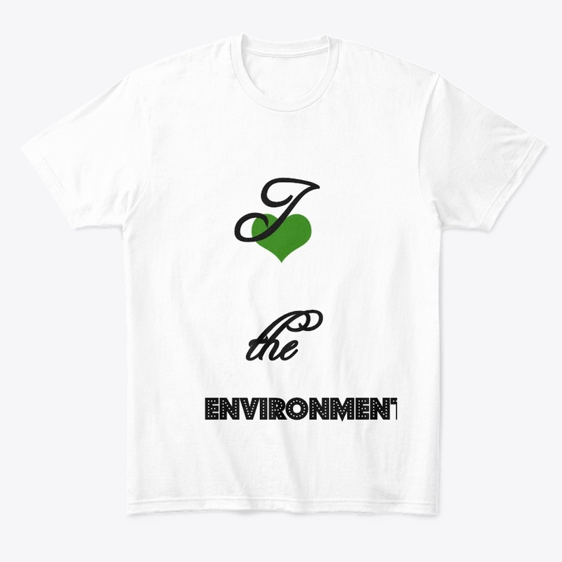 Environment , Nature T-shirt
