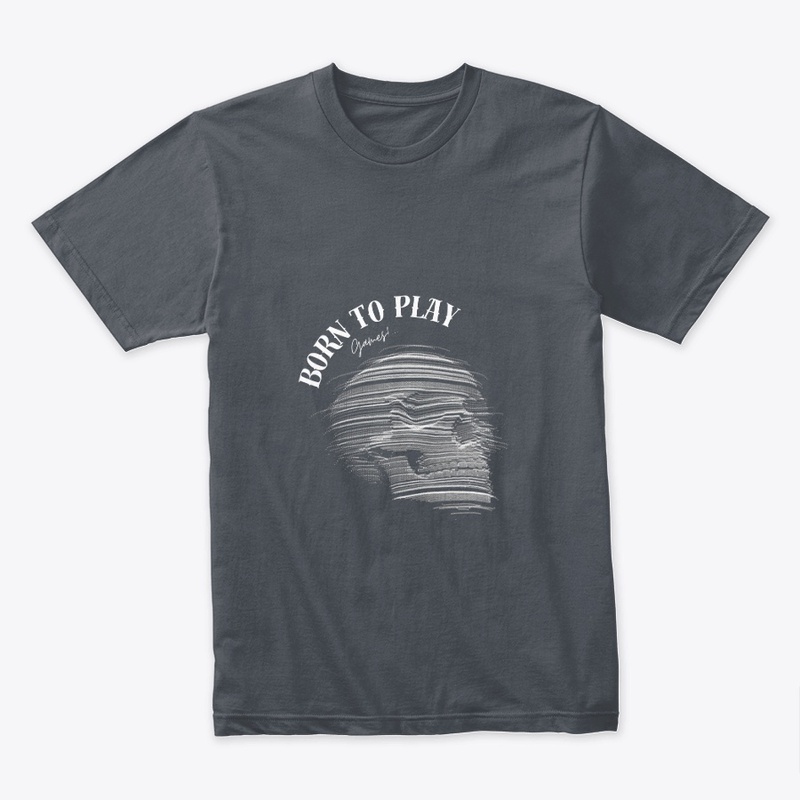 Born to paly T-shirt 