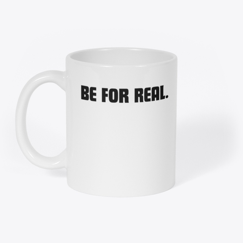 Be For Real