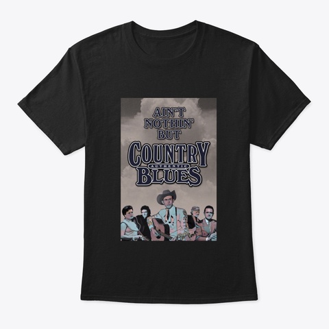 Ain't Nothin' But Authentic   Country Bl Black T-Shirt Front