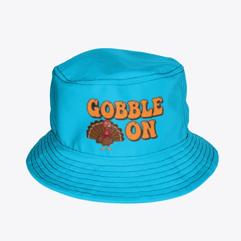 Gobble On – Funny Turkey Thanksgiving