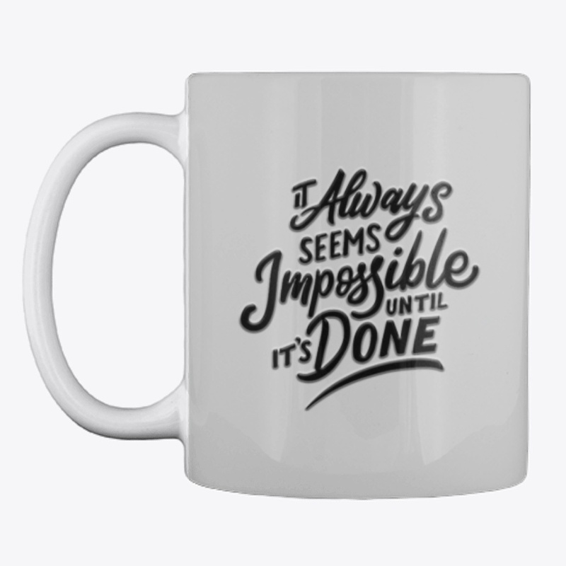 Always impossible until it's done