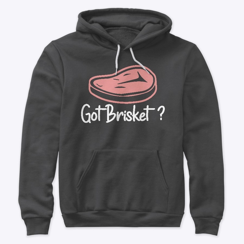 Got Brisket? Brisket BBQ Shirt